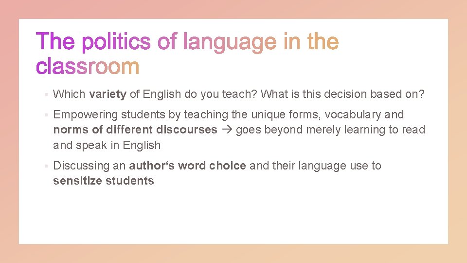 § Which variety of English do you teach? What is this decision based on?