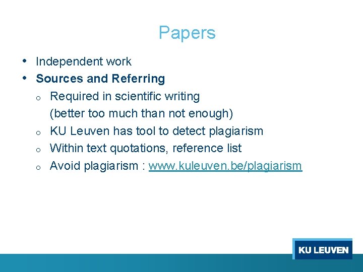 Papers • Independent work • Sources and Referring o o Required in scientific writing