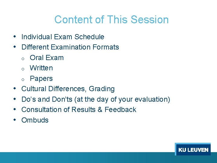 Content of This Session • Individual Exam Schedule • Different Examination Formats Oral Exam