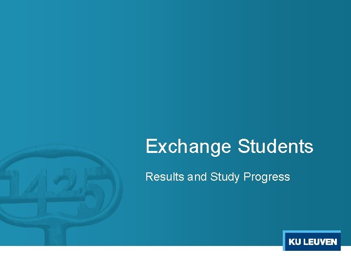 Exchange Students Results and Study Progress 