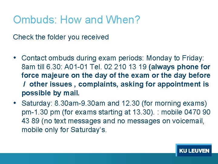 Ombuds: How and When? Check the folder you received • Contact ombuds during exam