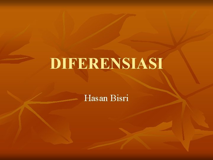 DIFERENSIASI Hasan Bisri 