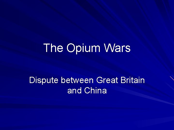 The Opium Wars Dispute between Great Britain and China 