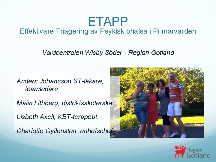 ETAPP Effektivare Triagering av Psykisk ohälsa i Primärvården Vårdcentralen Wisby Söder - Region Gotland