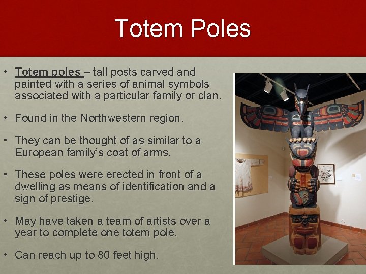 Totem Poles • Totem poles – tall posts carved and painted with a series Totem Poles • Totem poles – tall posts carved and painted with a series