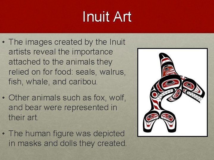 Inuit Art • The images created by the Inuit artists reveal the importance attached Inuit Art • The images created by the Inuit artists reveal the importance attached