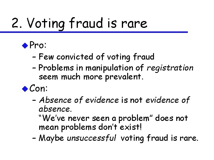 2. Voting fraud is rare u Pro: – Few convicted of voting fraud –