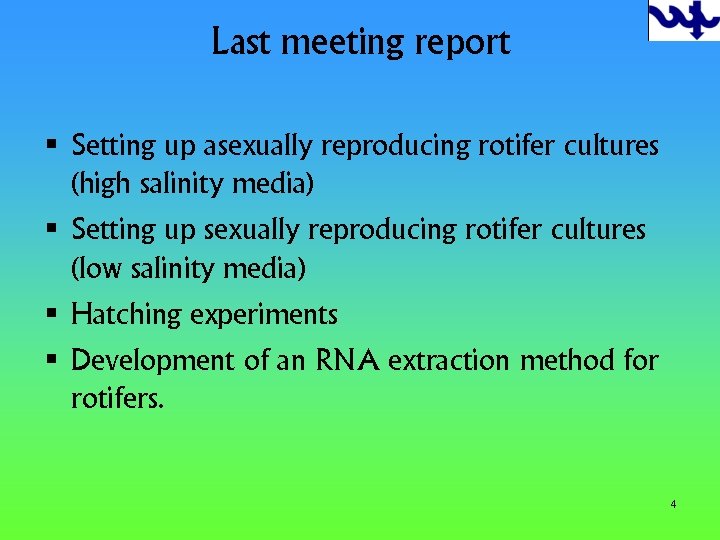 Last meeting report § Setting up asexually reproducing rotifer cultures (high salinity media) §
