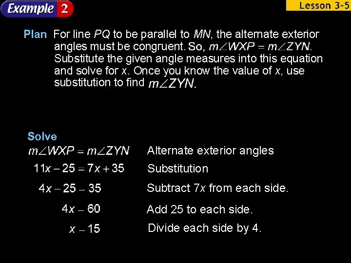 Plan For line PQ to be parallel to MN, the alternate exterior angles must