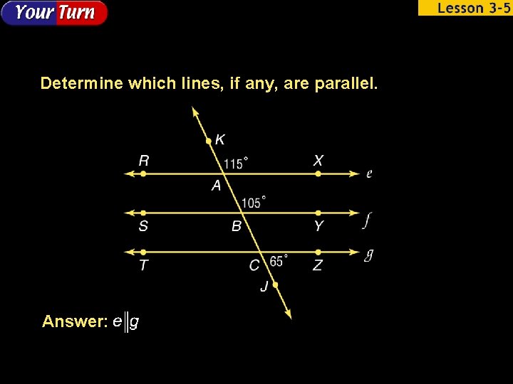 Determine which lines, if any, are parallel. Answer: 