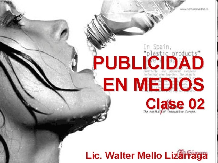 PUBLICIDAD EN MEDIOS Clase 02 Lic. Walter Mello Lizárraga 