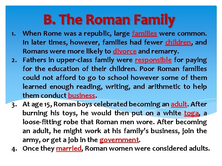 B. The Roman Family 1. When Rome was a republic, large families were common.