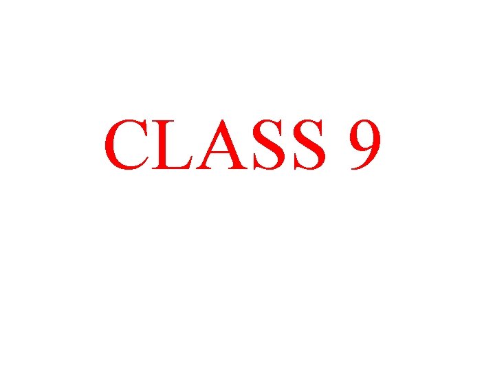 CLASS 9 