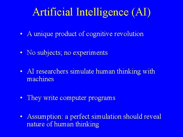 Artificial Intelligence (AI) • A unique product of cognitive revolution • No subjects; no