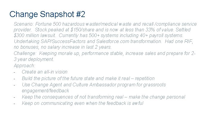 What if Agility was a good thing…. Change Snapshot #2 Scenario: Fortune 500 hazardous