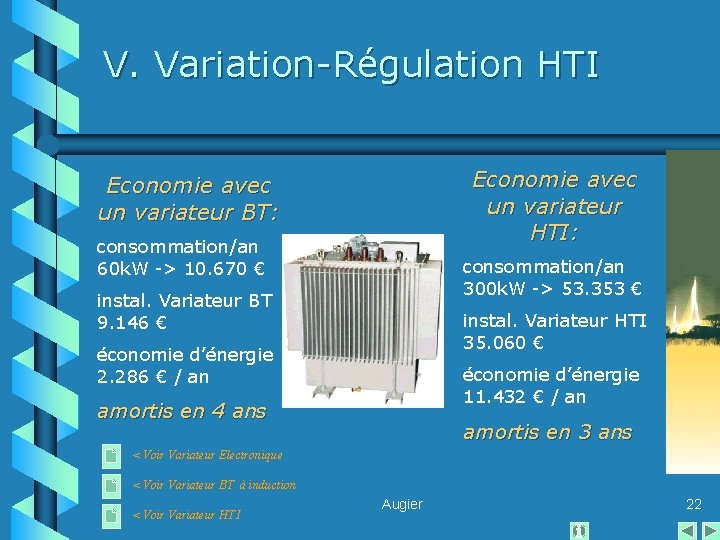 V. Variation-Régulation HTI Economie avec un variateur HTI: Economie avec un variateur BT: consommation/an