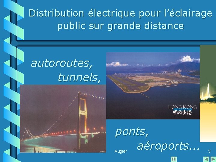 Distribution électrique pour l’éclairage public sur grande distance autoroutes, tunnels, ponts, aéroports. . .