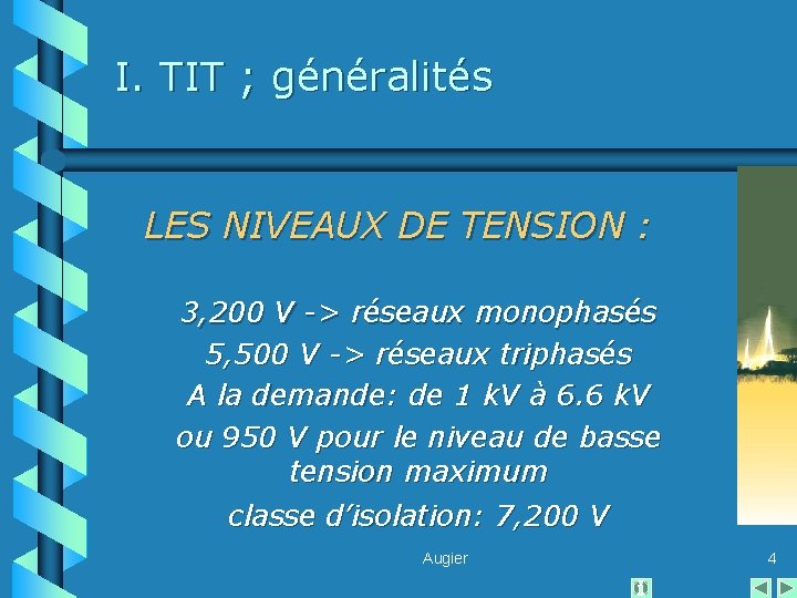 I. TIT ; généralités LES NIVEAUX DE TENSION : 3, 200 V -> réseaux