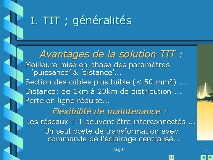 I. TIT ; généralités Avantages de la solution TIT : Meilleure mise en phase