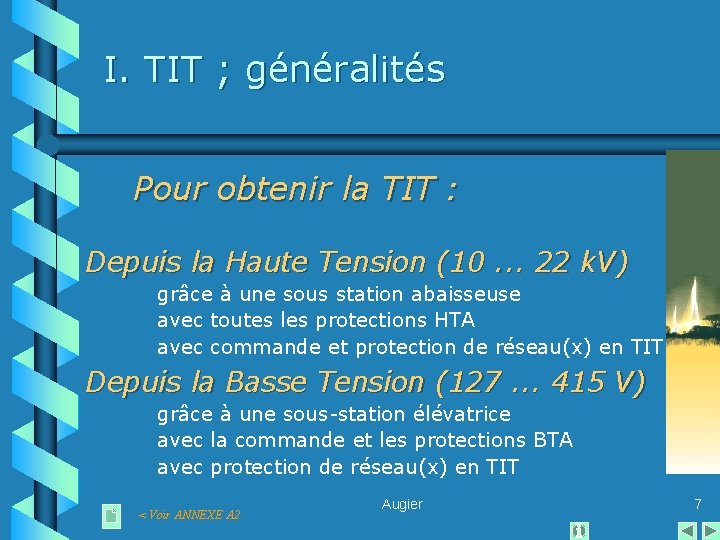 I. TIT ; généralités Pour obtenir la TIT : Depuis la Haute Tension (10.