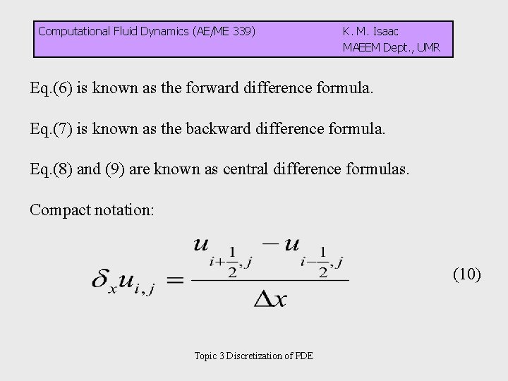 Computational Fluid Dynamics (AE/ME 339) K. M. Isaac MAEEM Dept. , UMR Eq. (6)