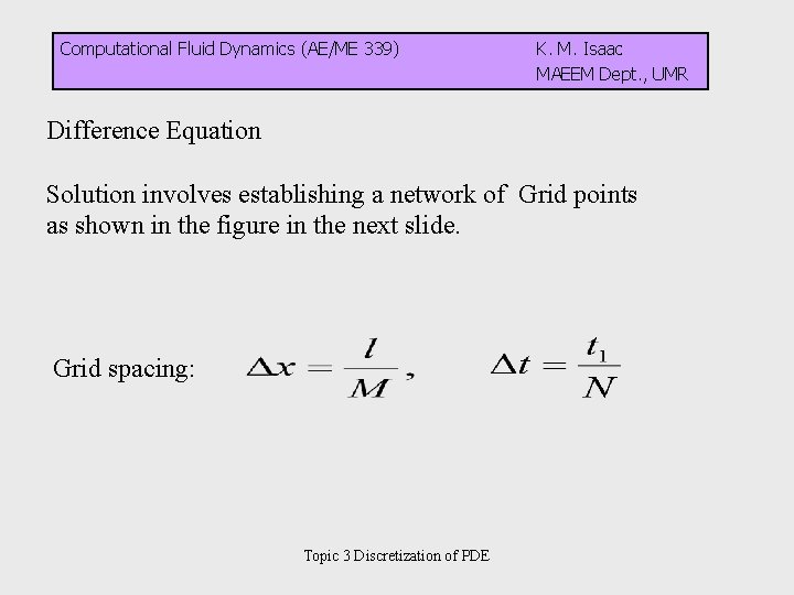 Computational Fluid Dynamics (AE/ME 339) K. M. Isaac MAEEM Dept. , UMR Difference Equation