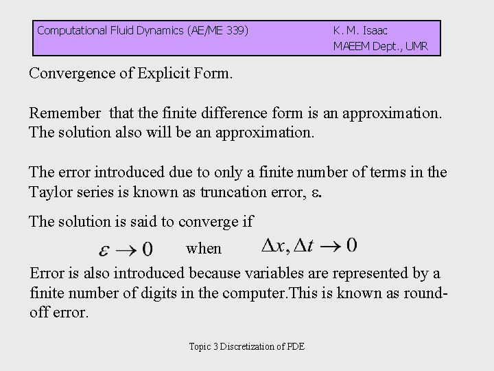 Computational Fluid Dynamics (AE/ME 339) K. M. Isaac MAEEM Dept. , UMR Convergence of