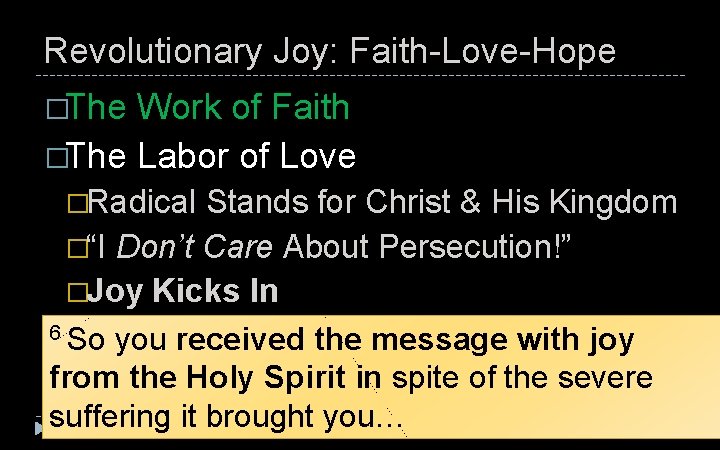 Revolutionary Joy: Faith-Love-Hope �The Work of Faith �The Labor of Love �Radical Stands for