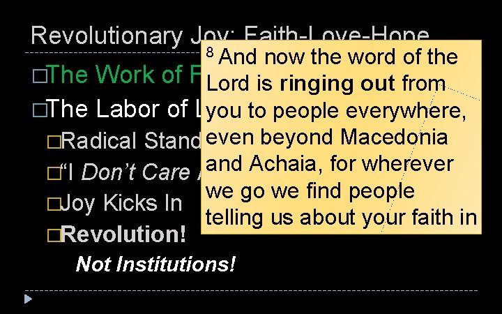 Revolutionary Joy: Faith-Love-Hope 8 And now the word of the �The Work of Faith