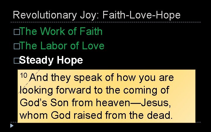Revolutionary Joy: Faith-Love-Hope �The Work of Faith �The Labor of Love �Steady Hope 10