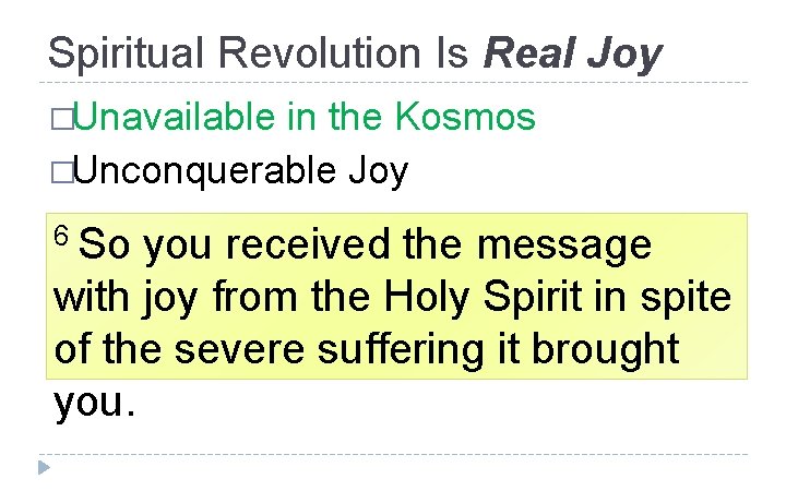 Spiritual Revolution Is Real Joy �Unavailable in the Kosmos �Unconquerable Joy 6 So you