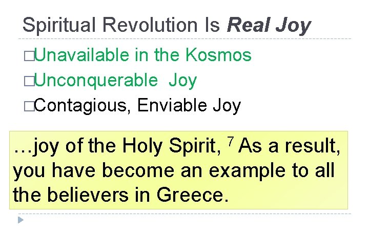 Spiritual Revolution Is Real Joy �Unavailable in the Kosmos �Unconquerable Joy �Contagious, Enviable Joy