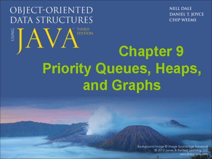 Chapter 9 Priority Queues, Heaps, and Graphs 