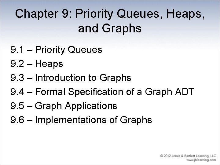 Chapter 9: Priority Queues, Heaps, and Graphs 9. 1 – Priority Queues 9. 2