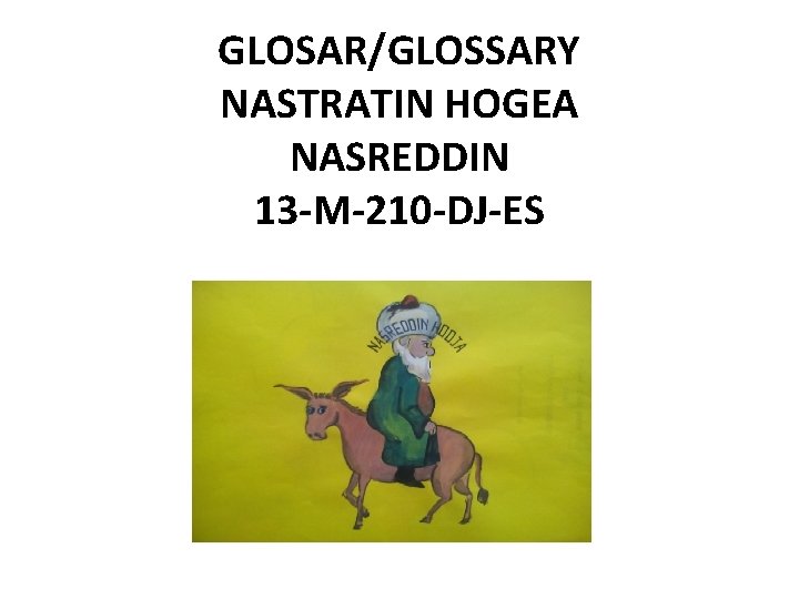 GLOSAR/GLOSSARY NASTRATIN HOGEA NASREDDIN 13 -M-210 -DJ-ES 