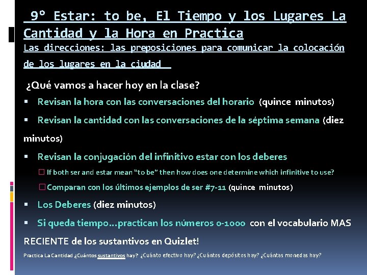 9° Estar: to be, El Tiempo y los Lugares La Cantidad y la Hora