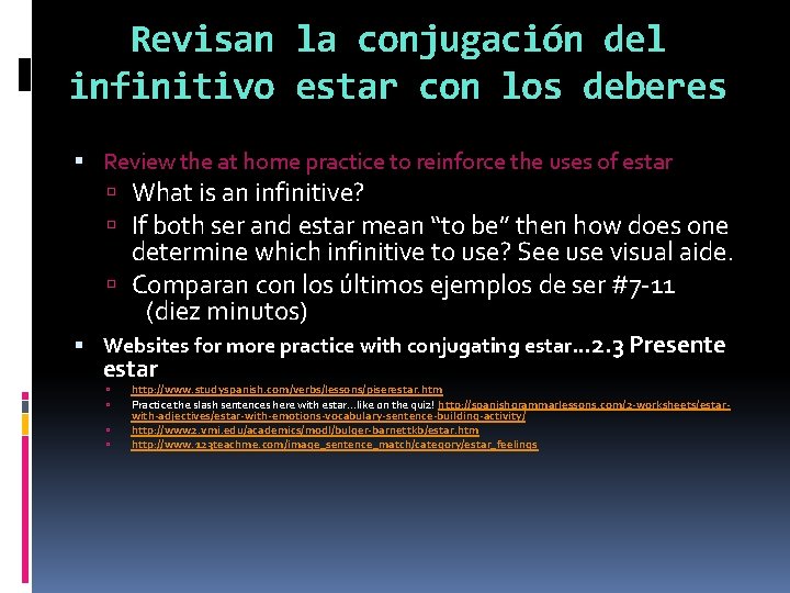 Revisan la conjugación del infinitivo estar con los deberes Review the at home practice
