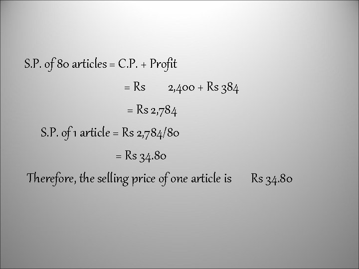 S. P. of 80 articles = C. P. + Profit = Rs 2, 400