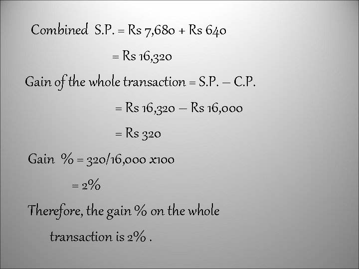 Combined S. P. = Rs 7, 680 + Rs 640 = Rs 16, 320
