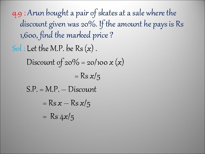 q. 9 : Arun bought a pair of skates at a sale where the