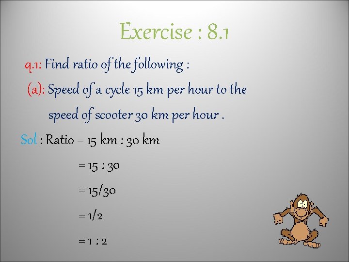 Exercise : 8. 1 q. 1: Find ratio of the following : (a): Speed