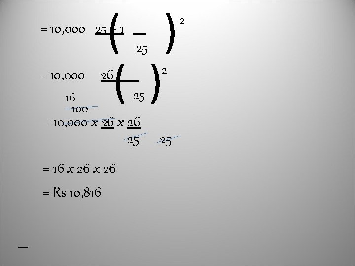 ( ) = 10, 000 25 + 1 25 2 = 10, 000 26