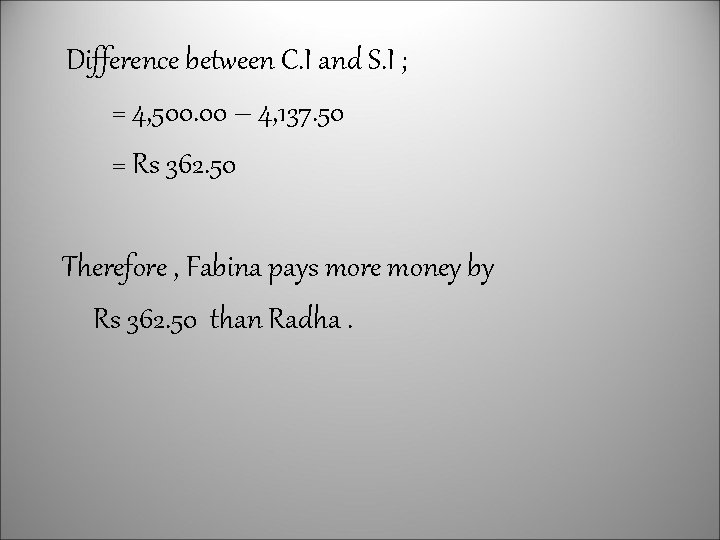 Difference between C. I and S. I ; = 4, 500. 00 – 4,