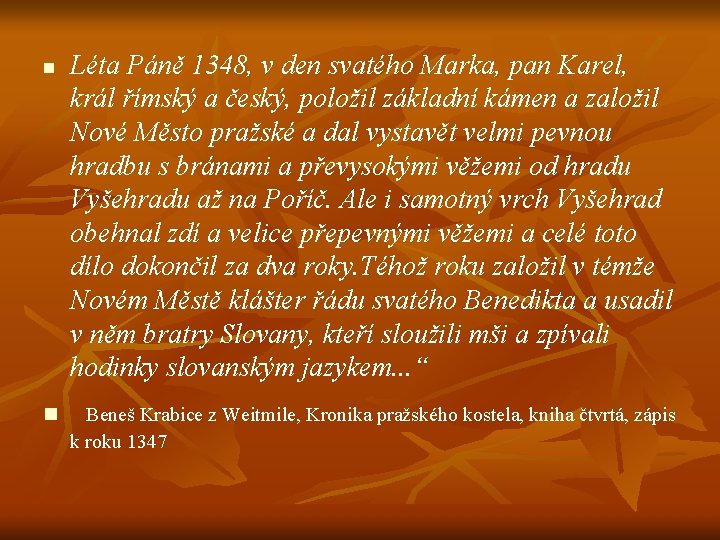 n n Léta Páně 1348, v den svatého Marka, pan Karel, král římský a