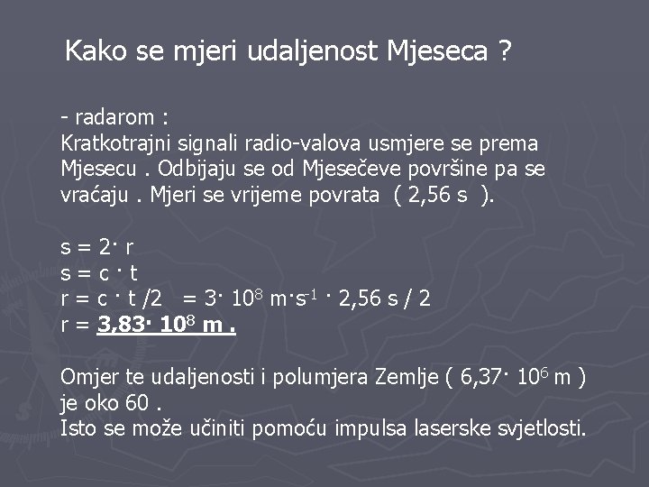 Kako se mjeri udaljenost Mjeseca ? - radarom : Kratkotrajni signali radio-valova usmjere se