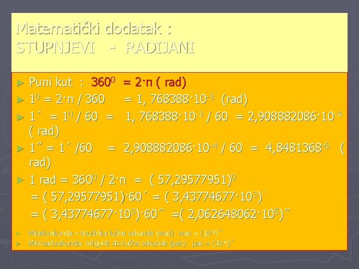 Matematički dodatak : STUPNJEVI - RADIJANI Puni kut : 3600 = 2·π ( rad)