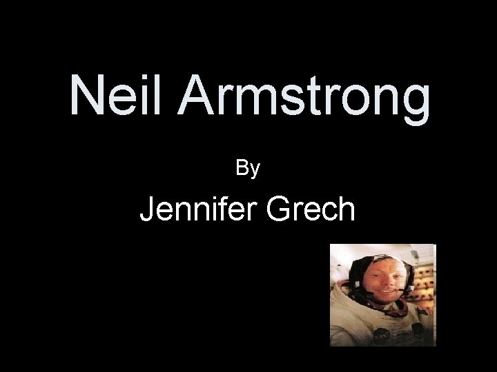 Neil Armstrong By Jennifer Grech 