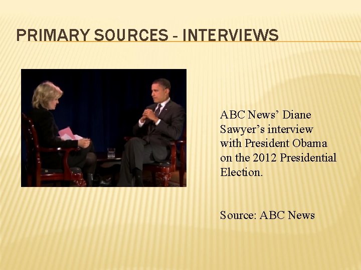 PRIMARY SOURCES - INTERVIEWS ABC News’ Diane Sawyer’s interview with President Obama on the
