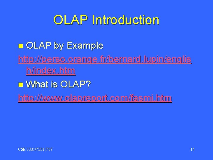 OLAP Introduction OLAP by Example http: //perso. orange. fr/bernard. lupin/englis h/index. htm n What