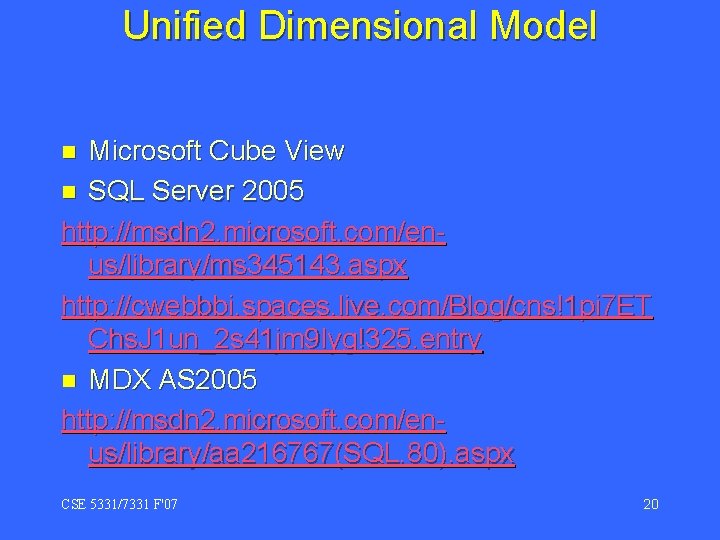 Unified Dimensional Model Microsoft Cube View n SQL Server 2005 http: //msdn 2. microsoft.